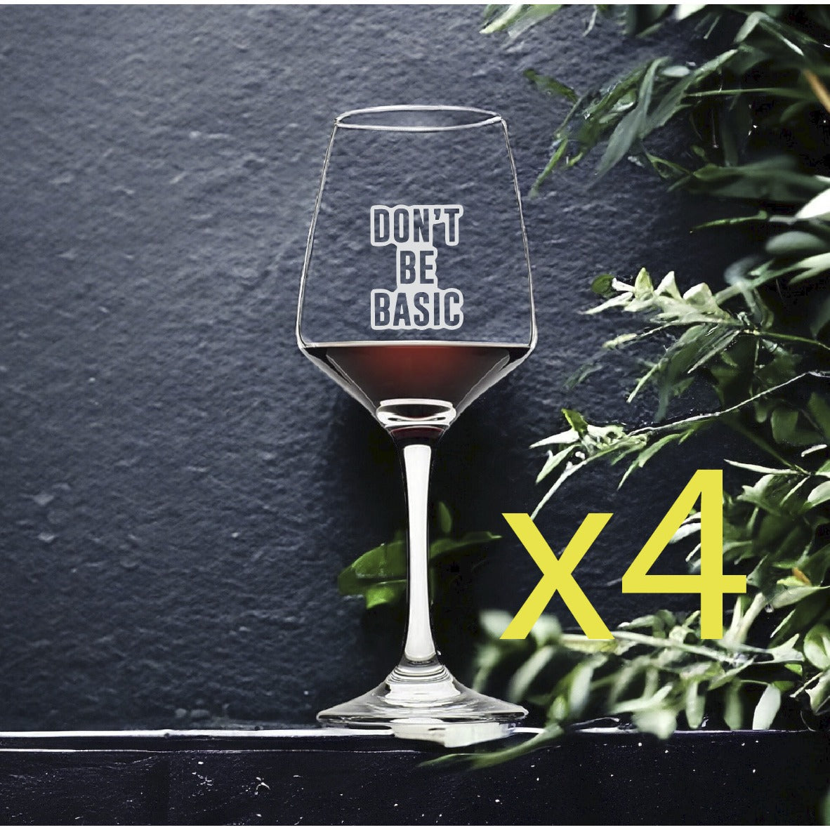 Don't Be Basic Wine Glasses x4 Premium 12 Oz Personalize Quote Funny NEW